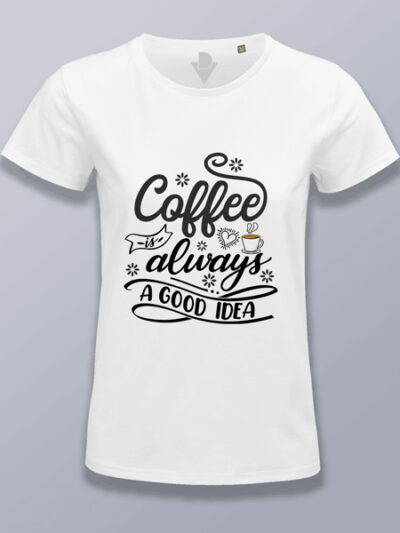 Camiseta mujer el café una buena idea