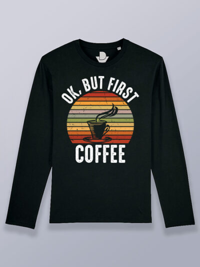 Camiseta hombre manga larga ok, primero un café